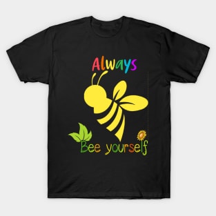 Always bee yourself T-Shirt